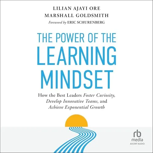 The Power of the Learning Mindset By Lilian Ajayi Ore, Marshall Goldsmith